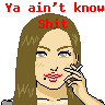 You ain't know shit